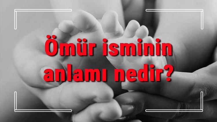 Ömür isminin anlamı nedir Ömür ne demek Ömür adının özellikleri, analizi ve kökeni