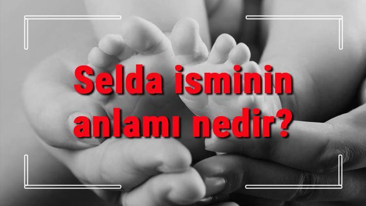 Selda isminin anlamı nedir Selda ne demek Selda adının özellikleri, analizi ve kökeni