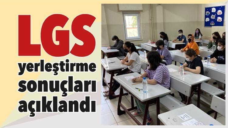 LGS tercih sonuçları açıklandı