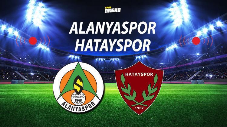 Alanyaspor Hatayspor maçı ne zaman saat kaçta hangi kanalda