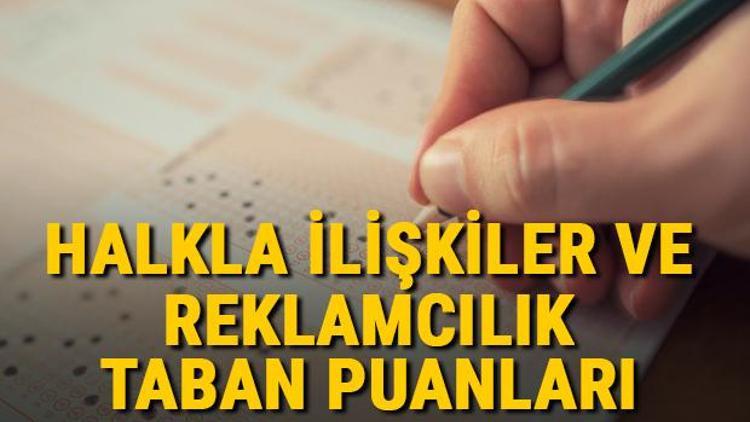 Halkla İlişkiler ve Reklamcılık taban puanları, başarı sıralamaları ve kontenjanları 2021