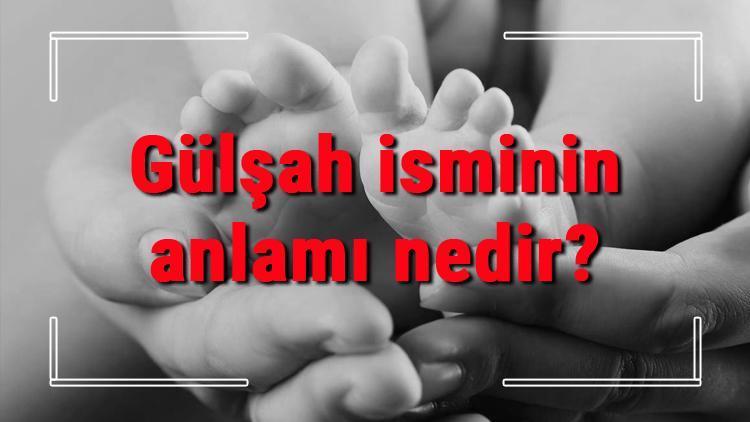 Gülşah isminin anlamı nedir Gülşah ne demek Gülşah adının özellikleri, analizi ve kökeni