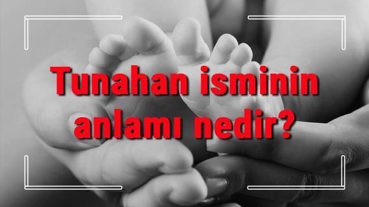 Tunahan isminin anlamı nedir Tunahan ne demek Tunahan Adının Özellikleri, Analizi Ve Kökeni