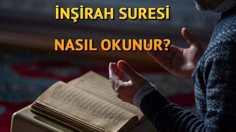 İnşirah Suresi nasıl okunur İnşirah suresi ne zaman okunur