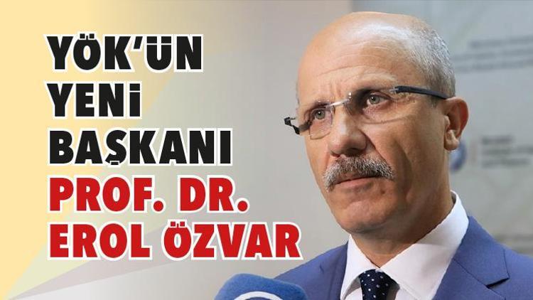 YÖKün yeni başkanı Prof. Dr. Erol Özvar
