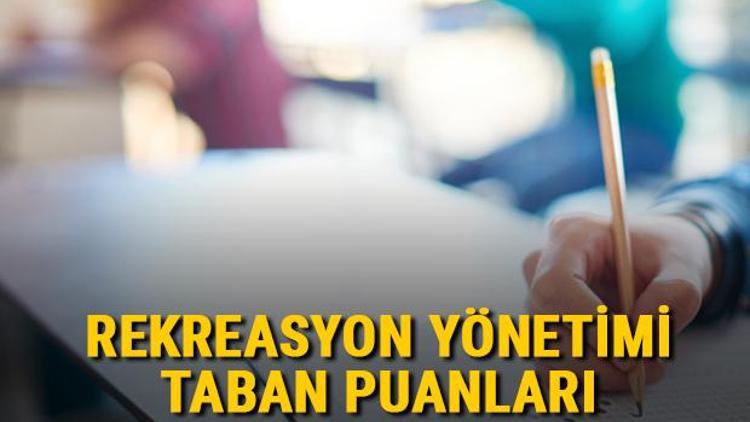 Rekreasyon Yönetimi taban puanları, başarı sıralamaları ve kontenjanları 2021