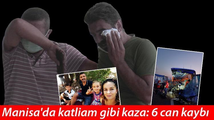 Manisada katliam gibi kaza: 6 can kaybı Kimlikleri belli oldu... Acı detaylar