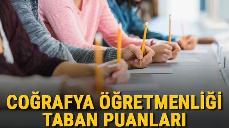 Coğrafya Öğretmenliği taban puanları, başarı sıralamaları ve kontenjanları 2021