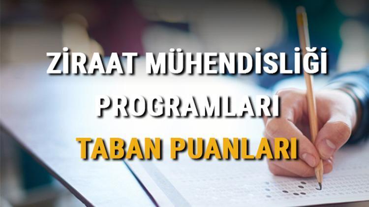 Ziraat Mühendisliği Programları taban puanları ve başarı sıralamaları 2021