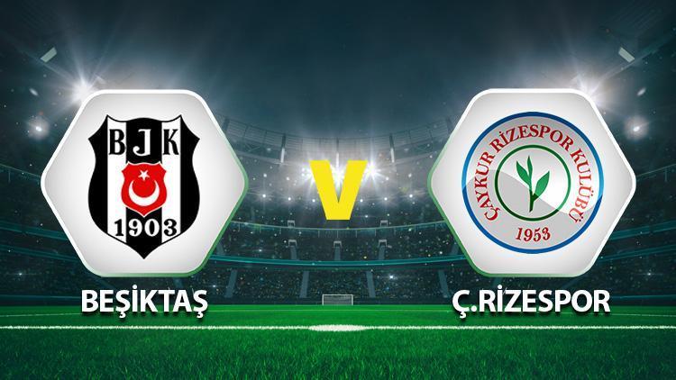 Beşiktaş Çaykur Rizespor maçı ne zaman saat kaçta Beşiktaş Çaykur Rizespor maçı hangi kanalda Süper Lig sezonu açılıyor