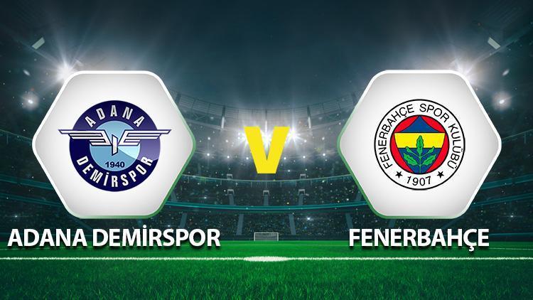 Adana Demirspor Fenerbahçe maçı ne zaman, saat kaçta hangi kanalda