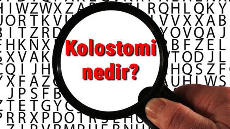 Kolostomi nedir, neden açılır Kolostomi ne amaçla yapılır