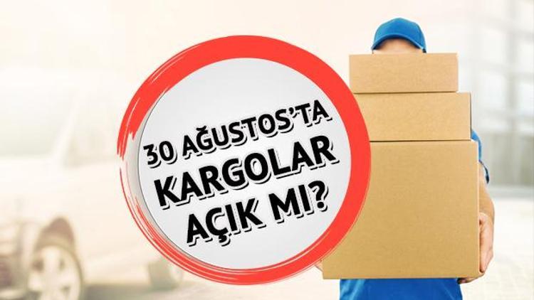 30 Ağustos kargolar açık mı 30 Ağustosta kargolar çalışıyor mu