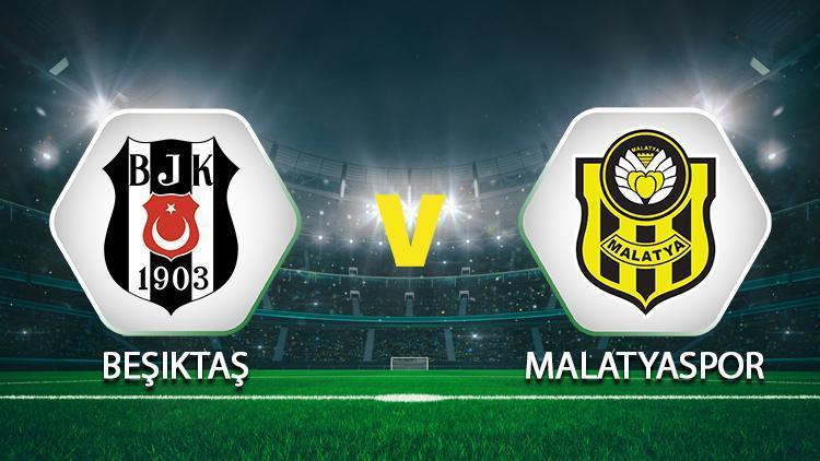 Beşiktaş Yeni Malatyaspor maçı ne zaman saat kaçta hangi kanalda İşte muhtemel 11 kadrosu