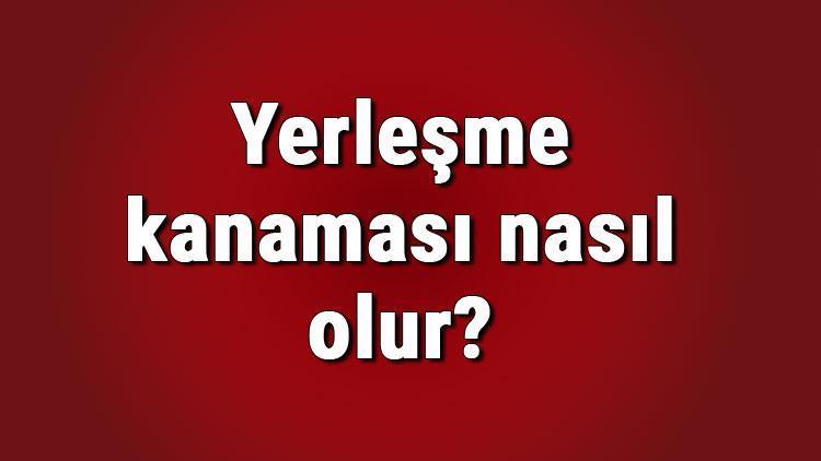 Yerleşme kanaması nasıl olur, nasıl geçer Yerleşme kanamasında karın ağrısı olur mu