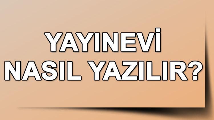 Yayınevi Nasıl Yazılır TDKya Göre Bitişik Mi Ayrı Mı Yazılır Yayınevi Kelimesinin Doğru Yazımı..