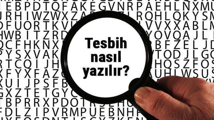 Tesbih nasıl yazılır TDKya göre tesbih kelimesinin doğru yazımı...