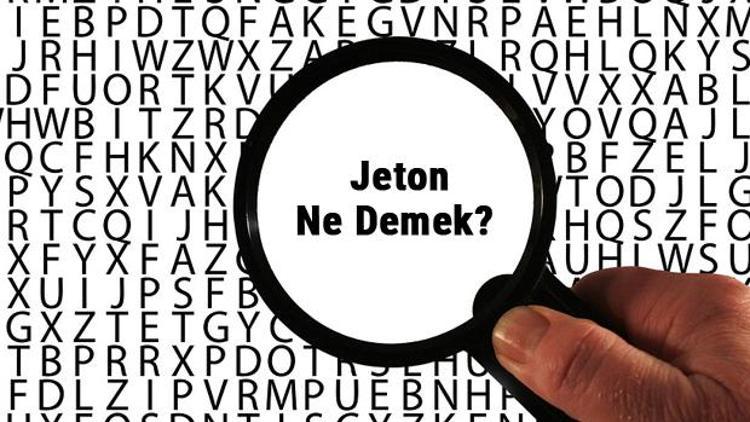 Jeton ne demek Jeton kelimesinin anlamı nedir TDKya göre sözlük anlamı...