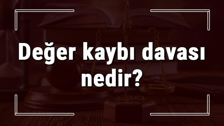 Değer kaybı davası nedir, ne zaman ve nasıl açılır Araç değer kaybı davası şartları ve süresi