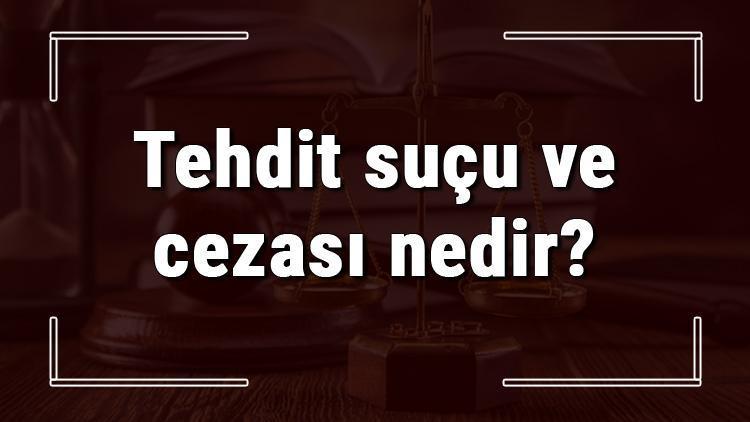 Tehdit suçu ve cezası nedir Tehdit suçu uzlaşmaya ya da şikayete tabii midir