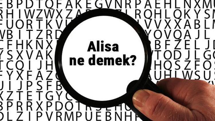 Alisa ne demek, ne anlama geliyor Alisa kelimesinin anlamı nedir TDKya göre sözlük anlamı...