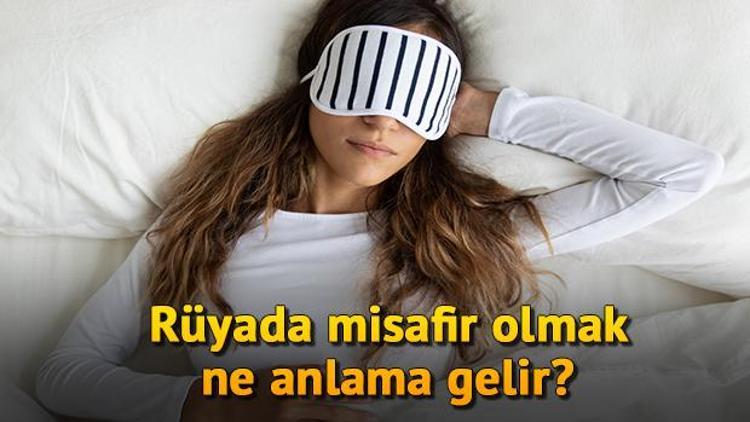 Rüyada misafir olmak ne anlama gelir? Rüyada köyde ve yatılı birine misafir olmanın anlamı