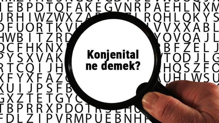 Konjenital ne demek, ne anlama geliyor Konjenital kelimesinin anlamı nedir TDKya göre sözlük anlamı...