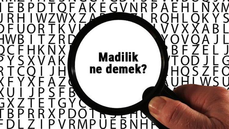 Madilik ne demek, ne anlama geliyor Madilik kelimesinin anlamı nedir TDKya göre sözlük anlamı...