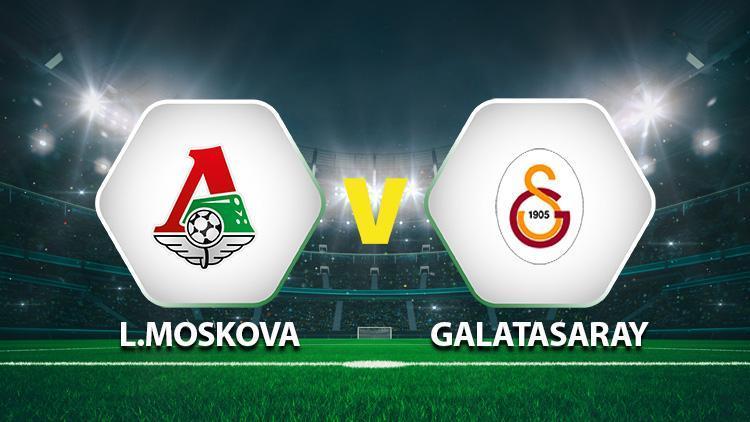 Galatasaray Avrupa maçı ne zaman Lokomotif Moskova Galatasaray maçı için geri sayım başladı