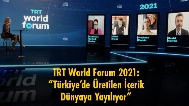 TRT World Forum 2021 “Türkiye’de Üretilen İçerik Dünyaya Yayılıyor”