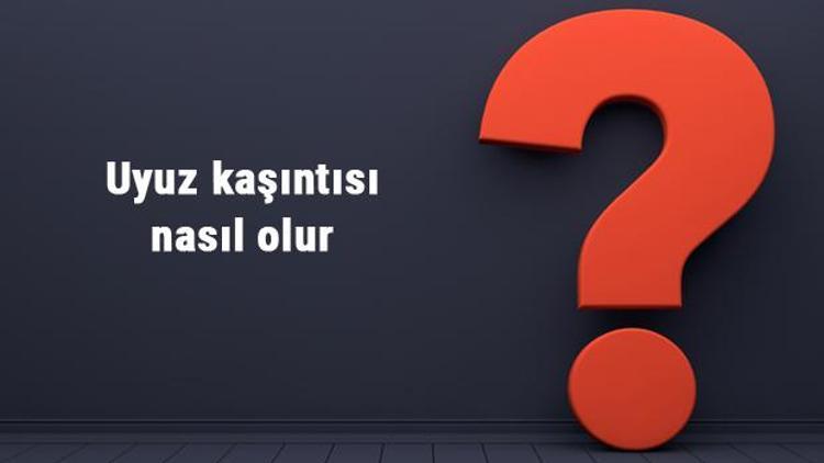 Uyuz kaşıntısı nasıl olur Uyuz olunca nereler kaşınır, kaşıntıyı ne keser...