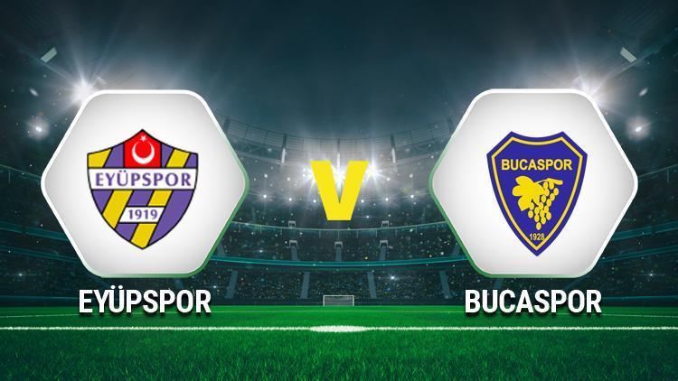 Eyüpspor Bucaspor maçı saat kaçta, hangi kanaldan canlı yayınlanacak