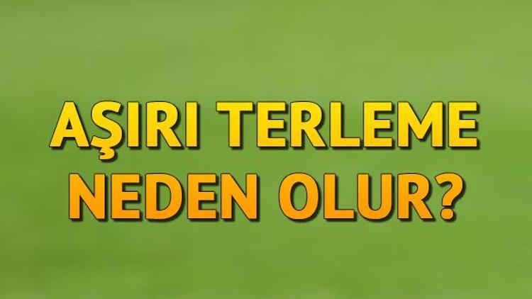 Aşırı Terleme Neden Olur? Aşırı Terleme Hangi Hastalığın Belirtisidir? Aşırı Terlemeye Ne İyi Gelir?