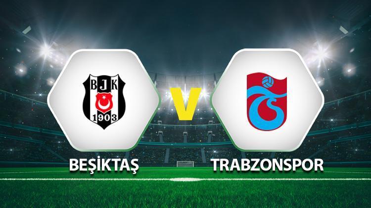 Beşiktaş Trabzonspor maçı ne zaman, saat kaçta