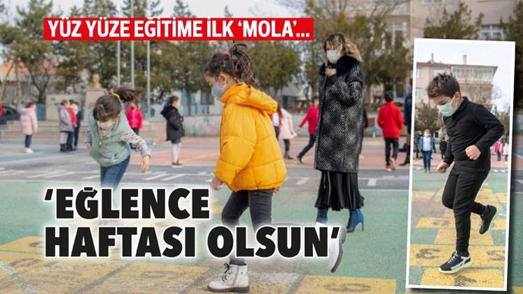 Yüz yüze eğitime ilk ‘mola’... Eğlence haftası olsun