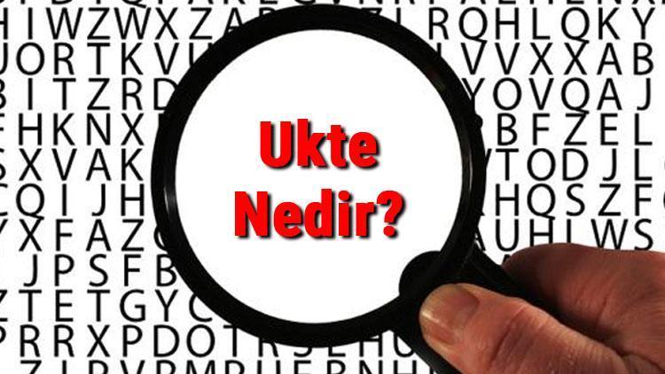 Ukte nedir, ne anlama gelir Ukte ne demek TDK sözlük anlamı..