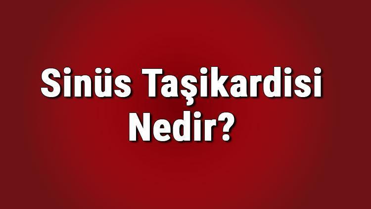 Sinüs taşikardisi nedir, kaş olmalıdır Sinüş taşikardisi ölümcül müdür