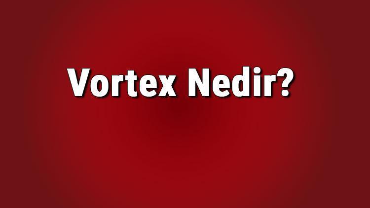 Vortex nedir Uçaklarda vorteks cihazı ne işe yarar, neden kullanılır