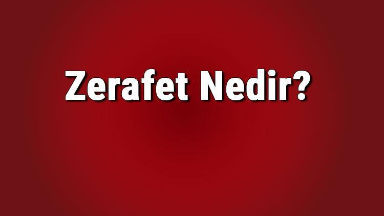 Zarafet nedir, ne anlama gelir Zarafet ve zarif olmak ne demek