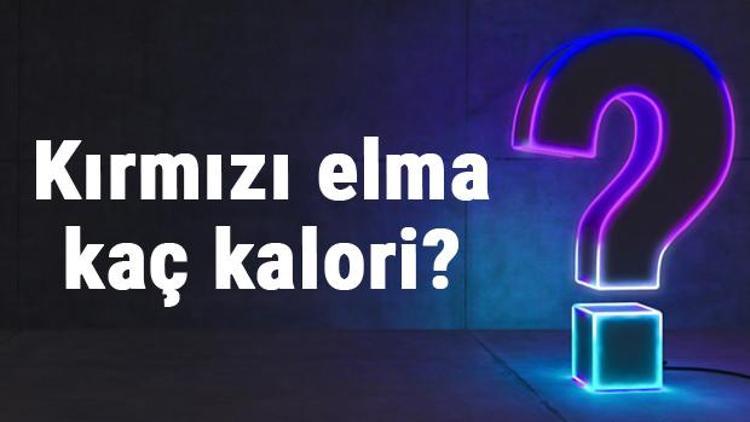 Kırmızı elma kaç kalori 100 gram kırmızı elma besin değerleri ve kalorisi...