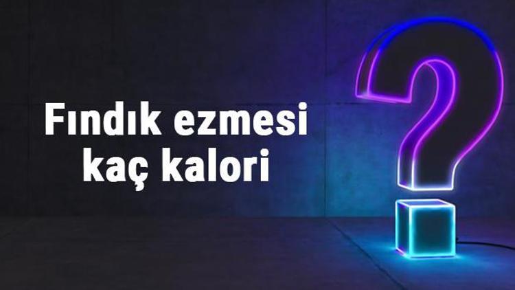 Fındık ezmesi kaç kalori 100 gram fındık ezmesi besin değerleri ve kalorisi...