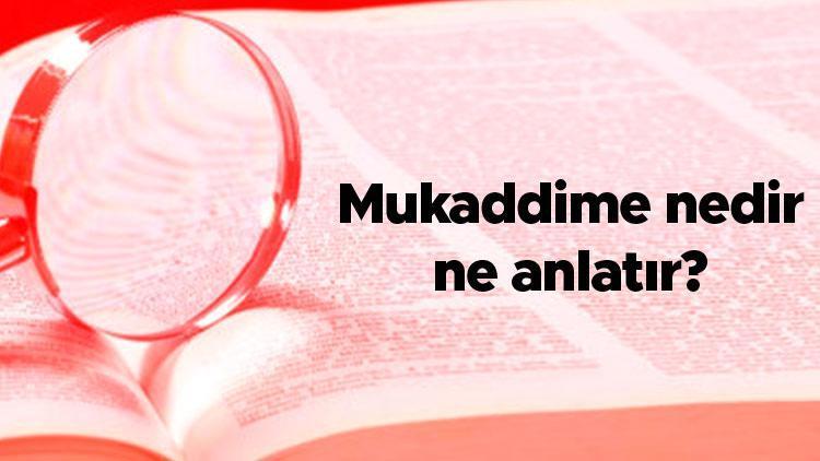 Mukaddime nedir, ne anlatır Mukaddime hangi dilde yazılmıştır