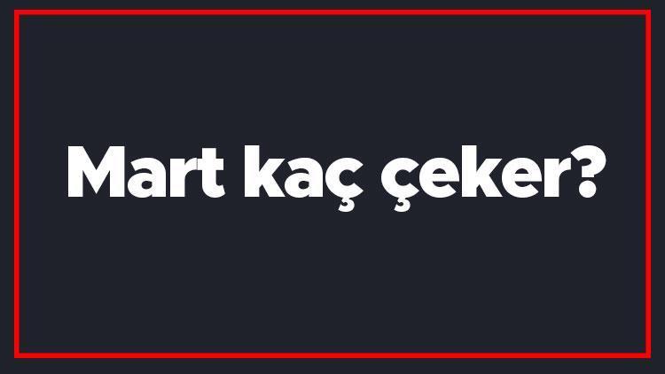 Mart kaç çeker Mart ayı kaç gün çekiyor