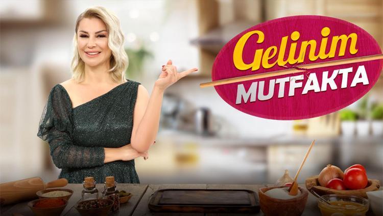 “Gelinim Mutfakta” bu hafta Songül Karlı’nın sunumuyla ekrana gelecek…