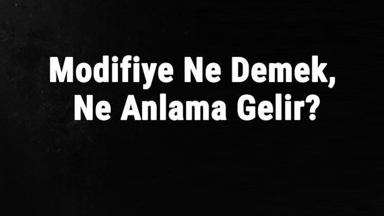 Modifiye Ne Demek, Ne Anlama Gelir Modifiye Kelimesinin Tdk Sözlük Anlamı