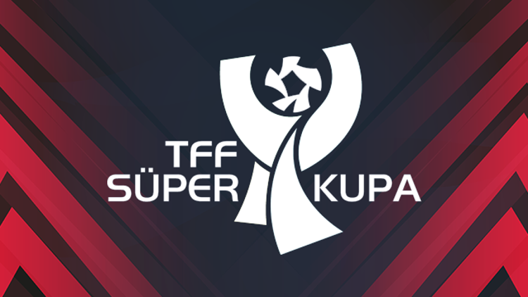 Süper Kupa finali ne zaman TFF yer ve tarihi açıkladı