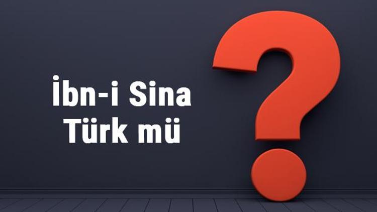 İbn-i Sina Türk mü İbn-i Sina Türk soyundan mı geliyor