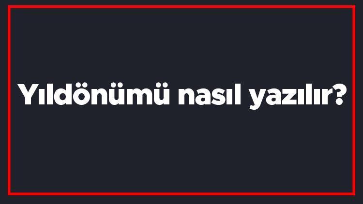 Yıldönümü nasıl yazılır Yıldönümü kelimesi TDKya göre bitişik mi yazılır ayrı mı