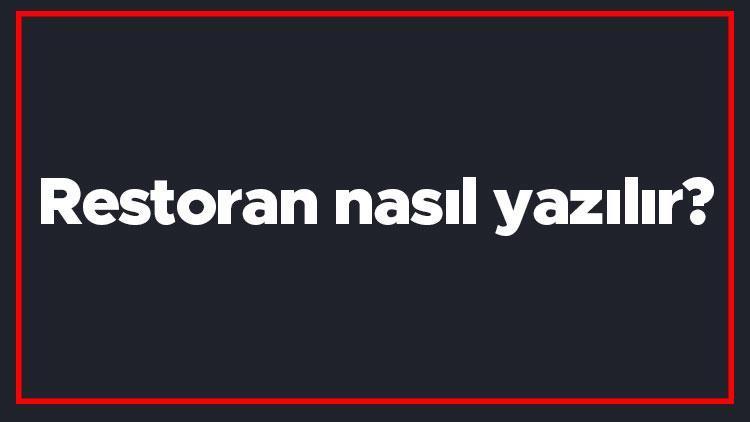 Restoran nasıl yazılır Restoran kelimesinin TDKya göre doğru yazılışı..