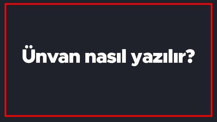 Ünvan nasıl yazılır Ünvan kelimesinin TDKya göre doğru yazılışı..